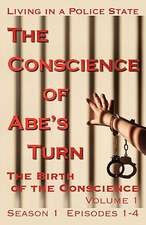 The Conscience of Abe's Turn: The Birth of the Conscience, Volume 1 (Season 1, Episodes 1-4)