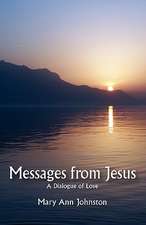 Messages from Jesus: A Dialogue of Love