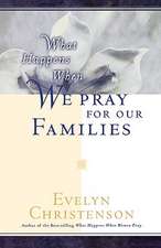 What Happens When We Pray For Our Families