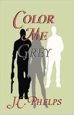 Color Me Grey: Book One of the Alexis Stanton Chronicles