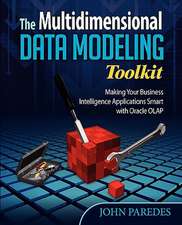 The Multidimensional Data Modeling Toolkit: Making Your Business Intelligence Applicatio