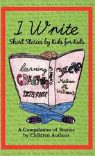 I Write Short Stories by Kids for Kids Vol. 1