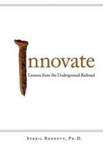 Innovate: Lesson from the Underground Railroad