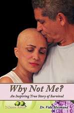 Why Not Me?: An Inspiring True Story of Survival