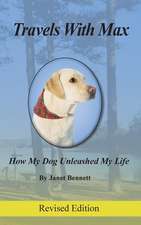 Travels with Max: How My Dog Unleashed My Life