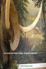 Ice Age Extinctions, a New Theory