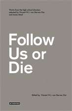 Follow Us or Die