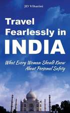 Travel Fearlessly in India: What Every Woman Should Know About Personal Safety