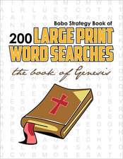 Bobo Strategy Book of 200 Large Print Word Searches: The Book of Genesis