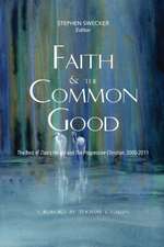 Faith and the Common Good: The Best of Zion's Herald and the Progressive Christian, 2000-2011