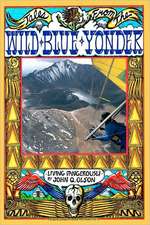 Tales from the Wild Blue Yonder * Living Dangerously*: The Curious Partnership of God and Man