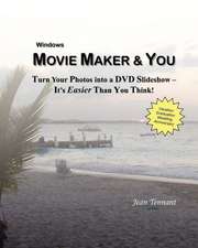 Movie Maker & You: Turn Your Photos Into a DVD Slideshow - It's Easier Than You Think!