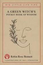 A Green Witch's Pocket Book of Wisdom - Big Little Life Tips