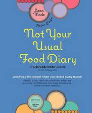 Lean Mode, Color Code Not Your Usual Food Diary: Getting Healthy and Losing Weight for Good