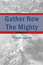 Gather Now the Mighty: Coming Home!