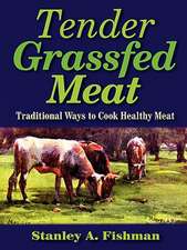 Tender Grassfed Meat: Traditional Ways to Cook Healthy Meat