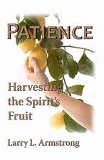 Patience: Harvesting the Spirit's Fruit