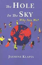 The Hole in the Sky: Who Are We?