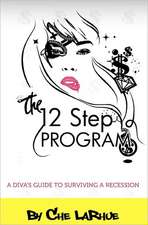 The 12-Step Program: A Diva's Guide to Surviving a Recession