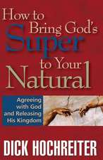 How to Bring God's Super to Your Natural