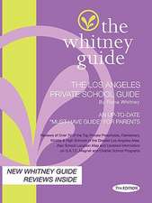 The Whitney Guide - The Los Angeles Private School Guide 7th Edition