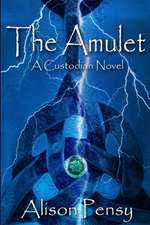 The Amulet: A Faedra Bennett Custodian Novel