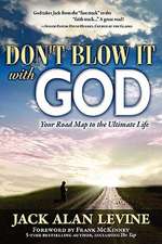 Don't Blow It with God