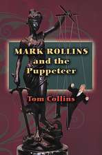 Mark Rollins and the Puppeteer: The Incredible True Story of an American Lost in the Philippines