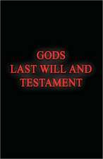 Gods Last Will and Testament