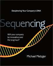 Sequencing: Deciphering Your Company's DNA