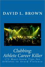 Clubbing: 175 Must-Know Tips for Athletes to Avoid Violence