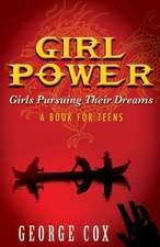 Girl Power Girls Pursuing Their Dreams a Book for Teens