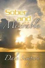 Sober and Miserable: More Than Meets the Eye