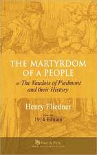 The Martyrdom of a People: Or the Vaudois of Piedmont and Their History