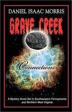 Grave Creek Connections: A True Story of Romance and Adventure