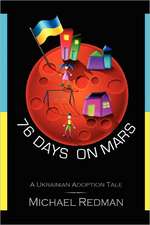 76 Days on Mars: A Ukrainian Adoption Tale