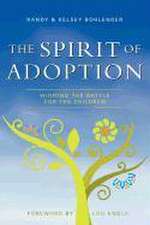 The Spirit of Adoption: Winning the Battle for the Children