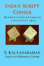 Indus Script Cipher: Hieroglyphs of Indian Linguistic Area