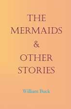 The Mermaids & Other Stories