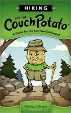 Hiking for the Couch Potato: A Guide for the Exercise-Challenged