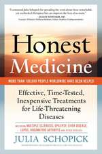 Honest Medicine: Effective, Time-Tested, Inexpensive Treatments for Life-Threatening Diseases