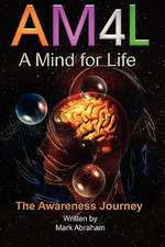 A Mind for Life: The Awareness Journey