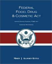 Federal Food, Drug, and Cosmetic ACT: The United States Federal Fd&c ACT Concise Reference