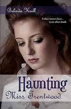 Haunting Miss Trentwood: What Works, What Doesn't, and Why to Do It Your Way