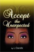 Accept the Unexpected: ...and Hundreds of Other Smart Weight Loss Tactics for Silencing the Devil on Your Shoulder