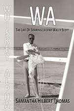 Wa the Life of Soaring Legend Wally Scott