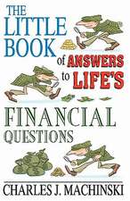 The Little Book of Answers to Life's Financial Questions: The 10 Core Principles Required for Achieving Financial Success and Abundance