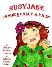 Ruby Jane: Is She Really a Pain?