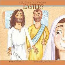 Why Do We Celebrate Easter?