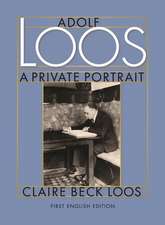 Adolf LoosA Private Portrait